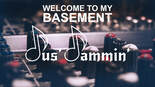 Welcome to my Basement-Jus Jammin